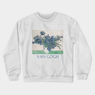 Irises in a Pitcher by Vincent van Gogh Crewneck Sweatshirt